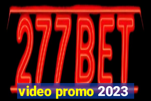 video promo 2023